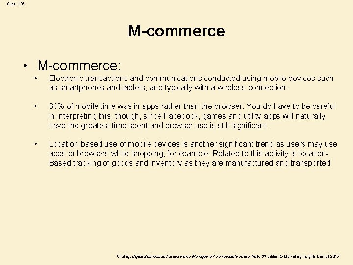 Slide 1. 26 M-commerce • M-commerce: • Electronic transactions and communications conducted using mobile Slide 1. 26 M-commerce • M-commerce: • Electronic transactions and communications conducted using mobile