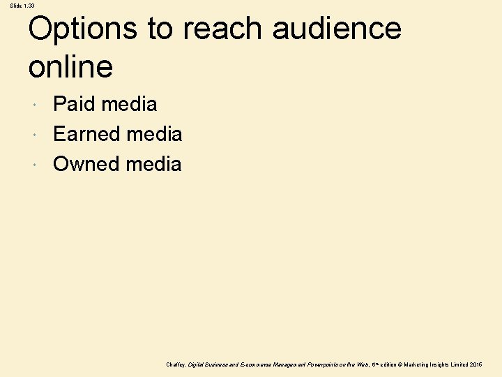 Slide 1. 33 Options to reach audience online Paid media Earned media Owned media Slide 1. 33 Options to reach audience online Paid media Earned media Owned media