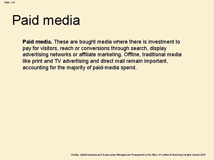 Slide 1. 34 Paid media. These are bought media where there is investment to Slide 1. 34 Paid media. These are bought media where there is investment to