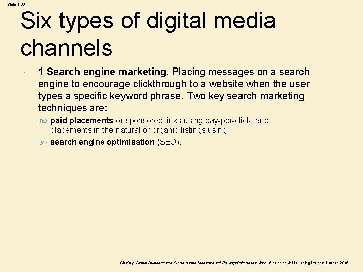 Slide 1. 39 Six types of digital media channels 1 Search engine marketing. Placing Slide 1. 39 Six types of digital media channels 1 Search engine marketing. Placing
