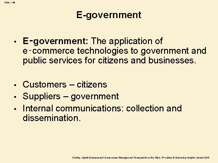 Slide 1. 48 E-government • E‑government: The application of e‑commerce technologies to government and Slide 1. 48 E-government • E‑government: The application of e‑commerce technologies to government and