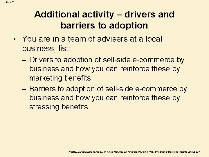 Slide 1. 55 Additional activity – drivers and barriers to adoption • You are Slide 1. 55 Additional activity – drivers and barriers to adoption • You are