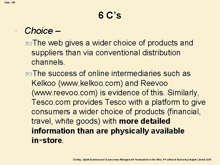 Slide 1. 65 6 C’s Choice – The web gives a wider choice of Slide 1. 65 6 C’s Choice – The web gives a wider choice of