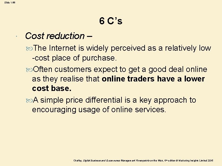 Slide 1. 66 6 C’s Cost reduction – The Internet is widely perceived as Slide 1. 66 6 C’s Cost reduction – The Internet is widely perceived as