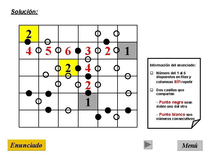 Solución: 2 4 5 6 2 3 4 2 1 Información del enunciado: q