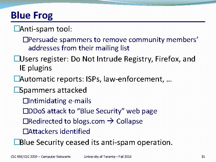 Blue Frog �Anti-spam tool: �Persuade spammers to remove community members’ addresses from their mailing