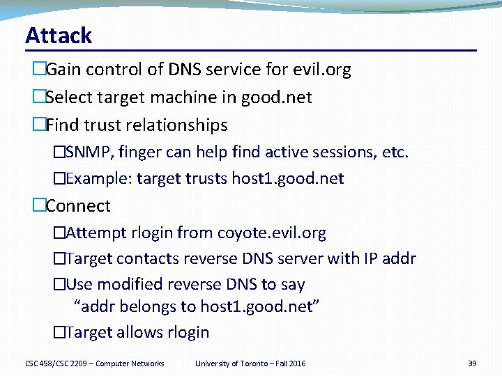 Attack �Gain control of DNS service for evil. org �Select target machine in good.