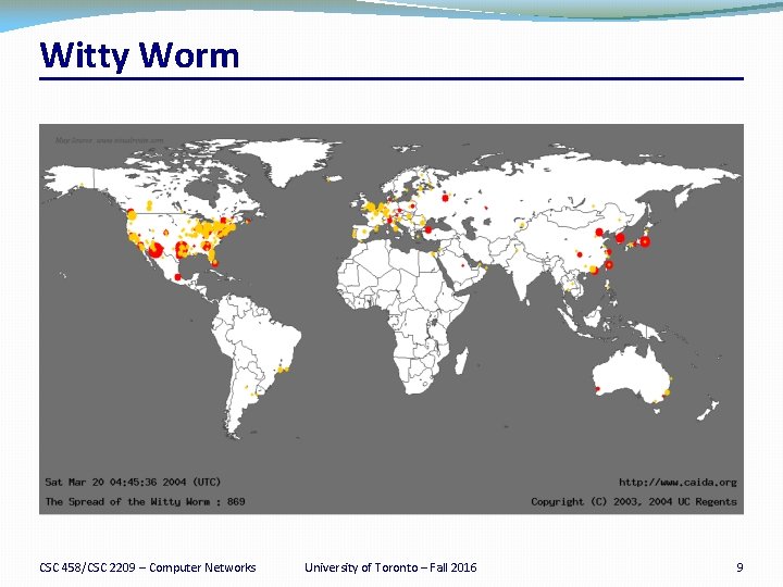 Witty Worm CSC 458/CSC 2209 – Computer Networks University of Toronto – Fall 2016