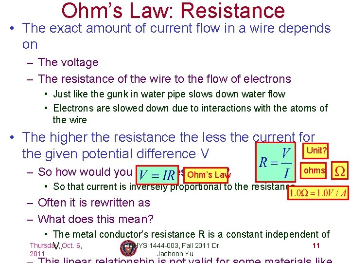 Ohm’s Law: Resistance • The exact amount of current flow in a wire depends