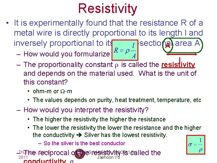 Resistivity • It is experimentally found that the resistance R of a metal wire