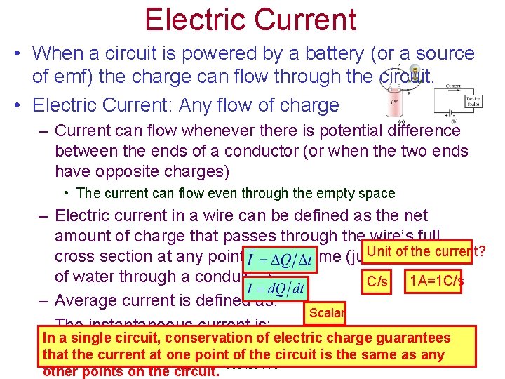 Electric Current • When a circuit is powered by a battery (or a source