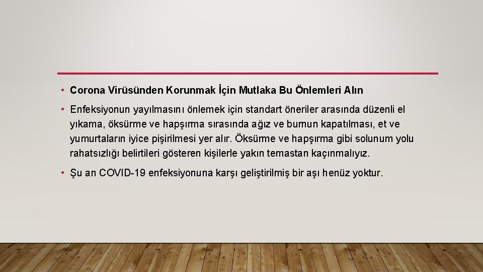  • Corona Virüsünden Korunmak İçin Mutlaka Bu Önlemleri Alın • Enfeksiyonun yayılmasını önlemek