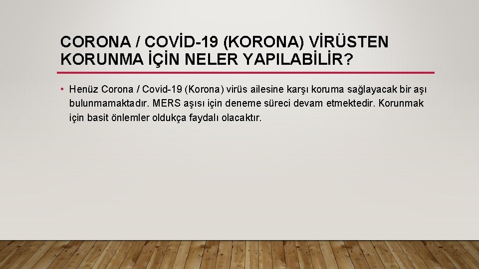 CORONA / COVİD-19 (KORONA) VİRÜSTEN KORUNMA İÇİN NELER YAPILABİLİR? • Henüz Corona / Covid-19