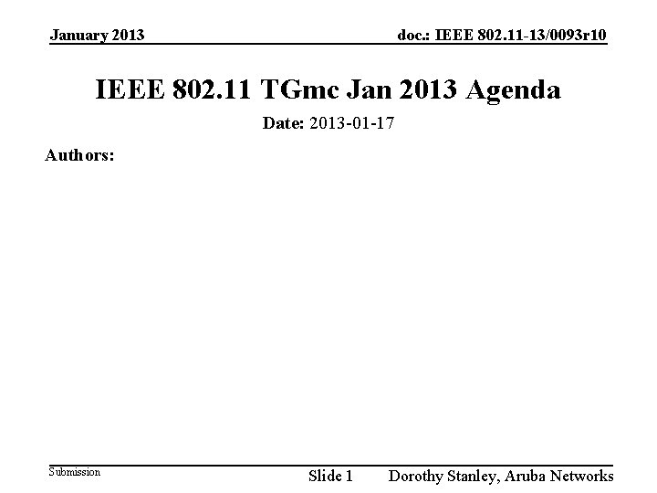 January 2013 doc. : IEEE 802. 11 -13/0093 r 10 IEEE 802. 11 TGmc