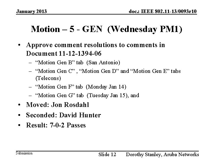 January 2013 doc. : IEEE 802. 11 -13/0093 r 10 Motion – 5 -