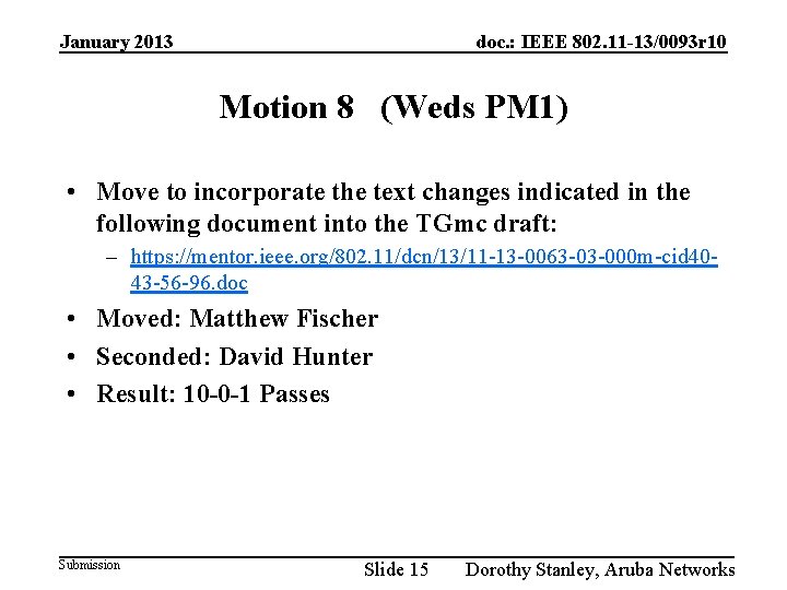 January 2013 doc. : IEEE 802. 11 -13/0093 r 10 Motion 8 (Weds PM