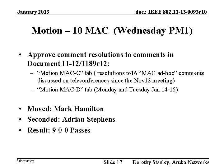 January 2013 doc. : IEEE 802. 11 -13/0093 r 10 Motion – 10 MAC