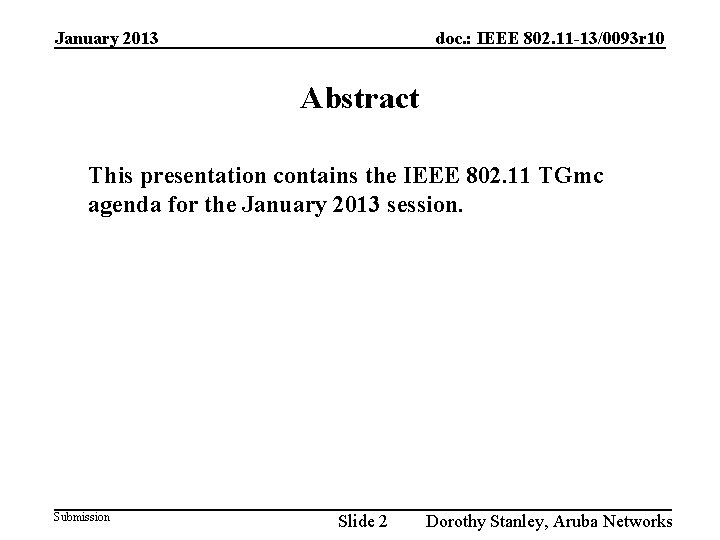 January 2013 doc. : IEEE 802. 11 -13/0093 r 10 Abstract This presentation contains