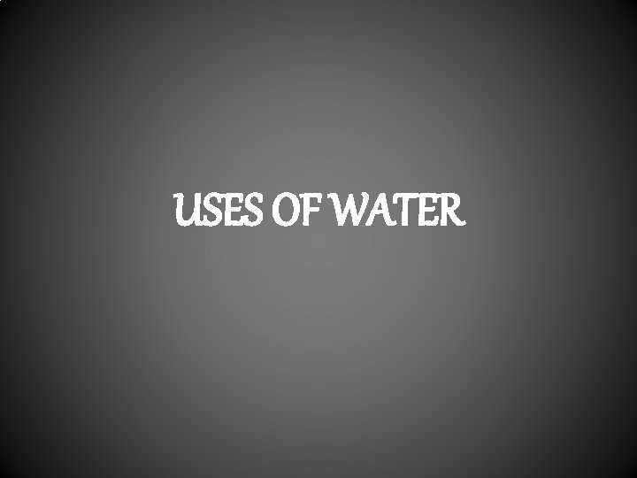 USES OF WATER 