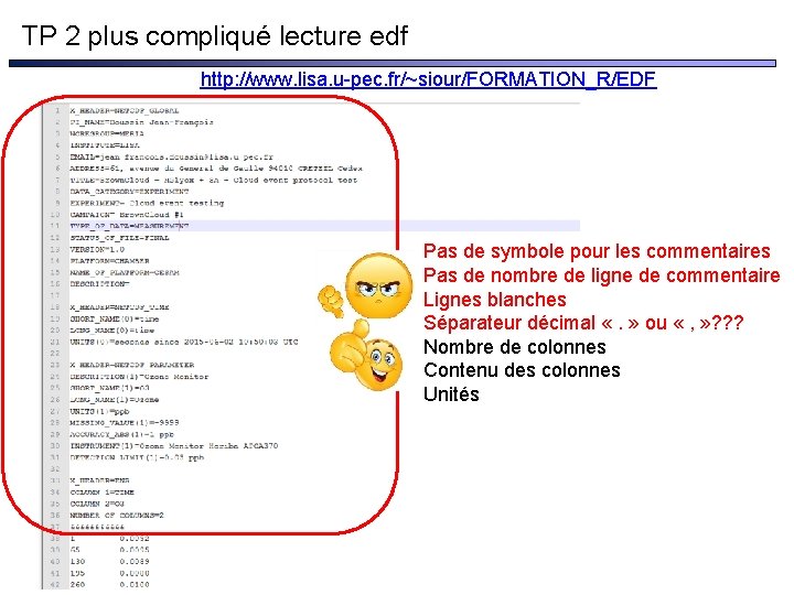 TP 2 plus compliqué lecture edf http: //www. lisa. u-pec. fr/~siour/FORMATION_R/EDF Pas de symbole