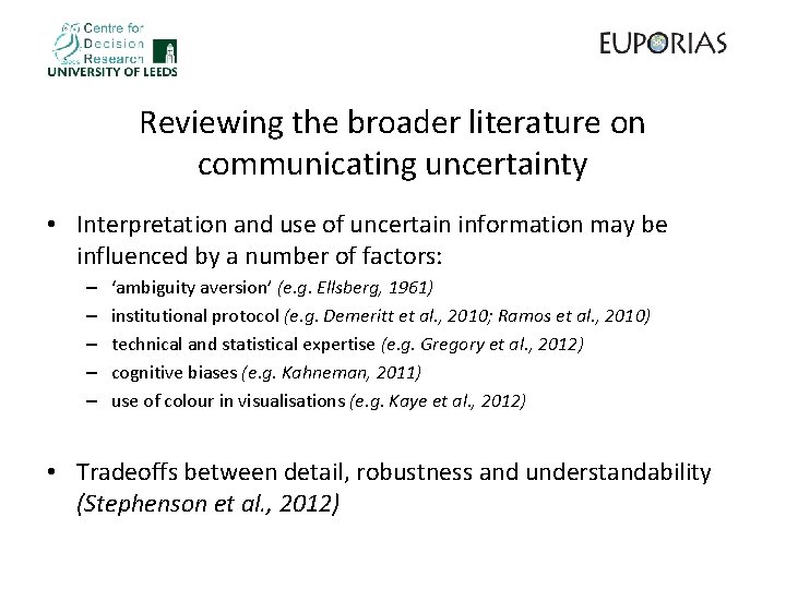 Reviewing the broader literature on communicating uncertainty • Interpretation and use of uncertain information