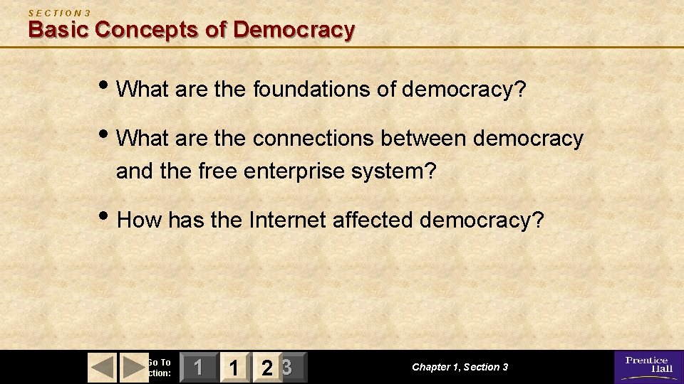 SECTION 3 Basic Concepts of Democracy • What are the foundations of democracy? •