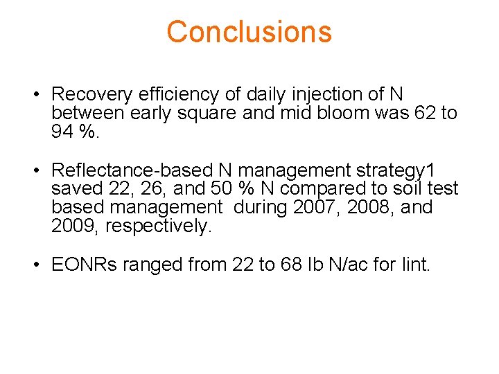Conclusions • Recovery efficiency of daily injection of N between early square and mid Conclusions • Recovery efficiency of daily injection of N between early square and mid