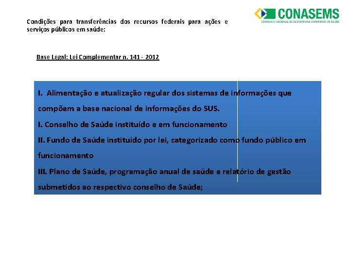 Condições para transferências dos recursos federais para ações e serviços públicos em saúde: Base