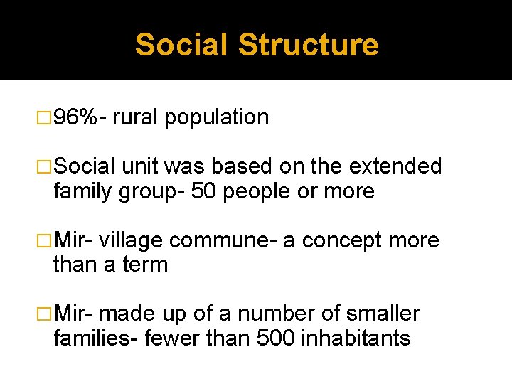 Social Structure � 96%- rural population �Social unit was based on the extended family