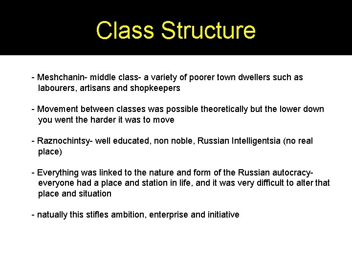 Class Structure - Meshchanin- middle class- a variety of poorer town dwellers such as