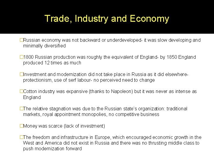 Trade, Industry and Economy �Russian economy was not backward or underdeveloped- it was slow