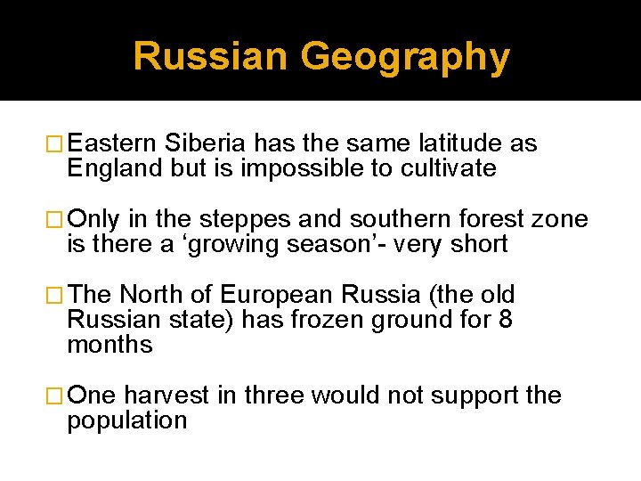 Russian Geography � Eastern Siberia has the same latitude as England but is impossible