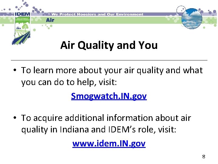 Air Quality and You • To learn more about your air quality and what