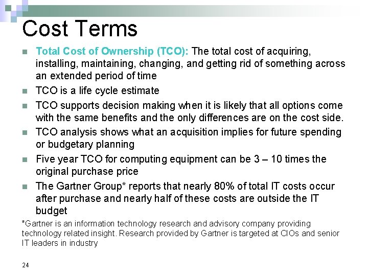 Cost Terms n n n Total Cost of Ownership (TCO): The total cost of