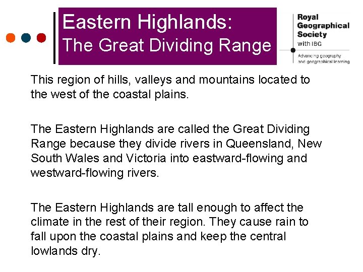 Eastern Highlands: The Great Dividing Range This region of hills, valleys and mountains located