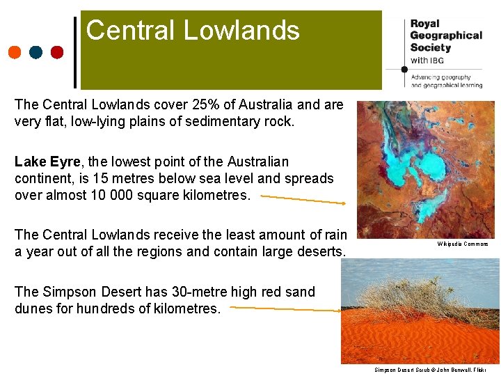 Central Lowlands The Central Lowlands cover 25% of Australia and are very flat, low-lying