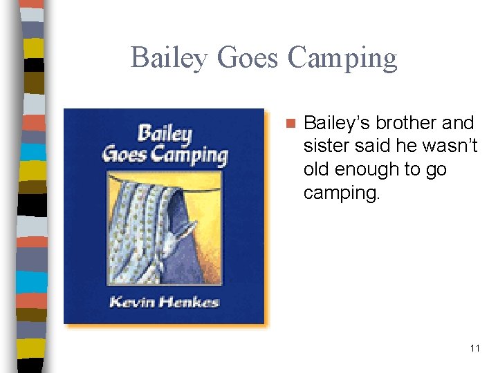 Bailey Goes Camping n Bailey’s brother and sister said he wasn’t old enough to