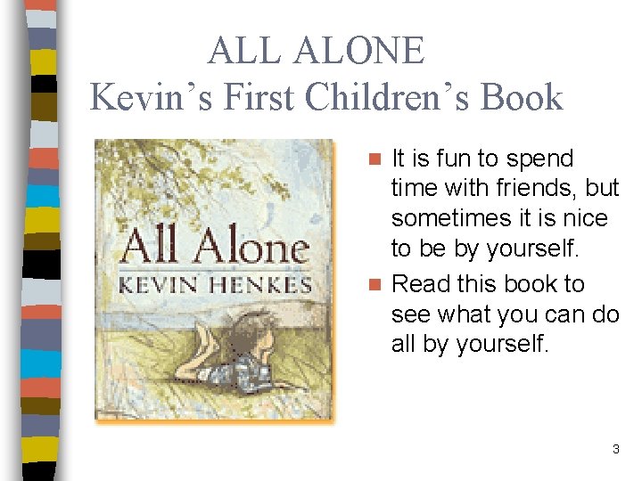 ALL ALONE Kevin’s First Children’s Book It is fun to spend time with friends,