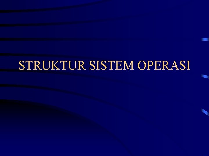 STRUKTUR SISTEM OPERASI 