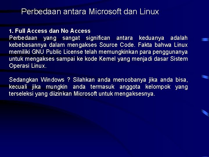 Perbedaan antara Microsoft dan Linux 1. Full Access dan No Access Perbedaan yang sangat