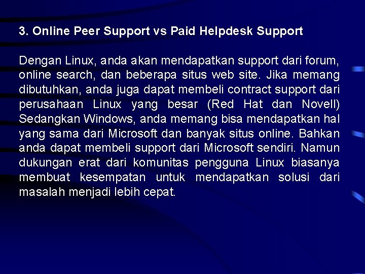 3. Online Peer Support vs Paid Helpdesk Support Dengan Linux, anda akan mendapatkan support