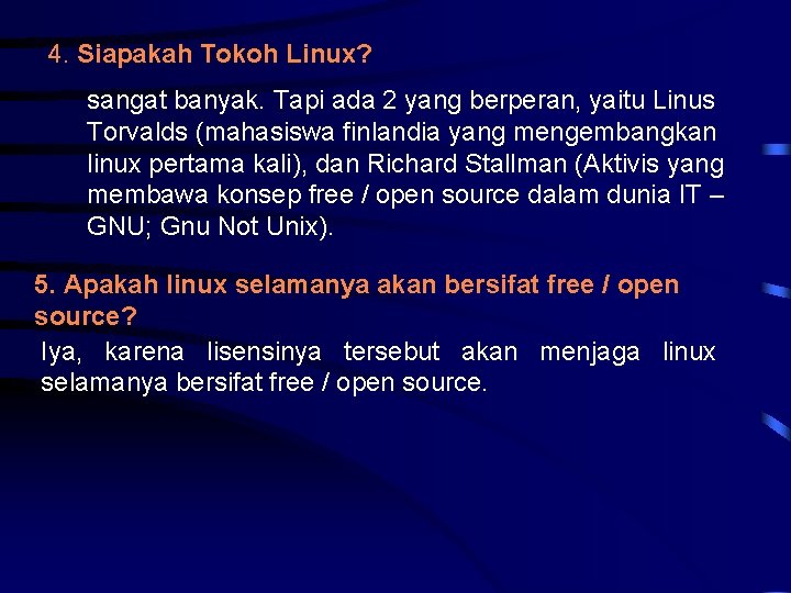 4. Siapakah Tokoh Linux? sangat banyak. Tapi ada 2 yang berperan, yaitu Linus Torvalds