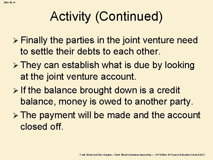 Slide 40. 14 Activity (Continued) Ø Finally the parties in the joint venture need Slide 40. 14 Activity (Continued) Ø Finally the parties in the joint venture need