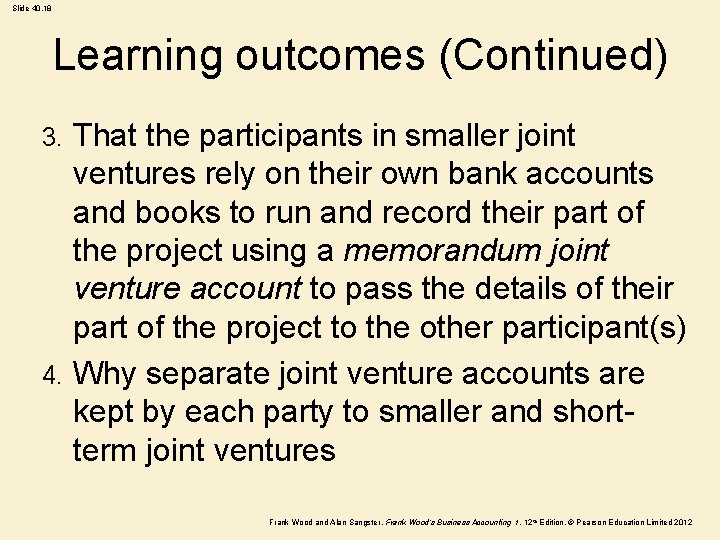 Slide 40. 18 Learning outcomes (Continued) That the participants in smaller joint ventures rely Slide 40. 18 Learning outcomes (Continued) That the participants in smaller joint ventures rely
