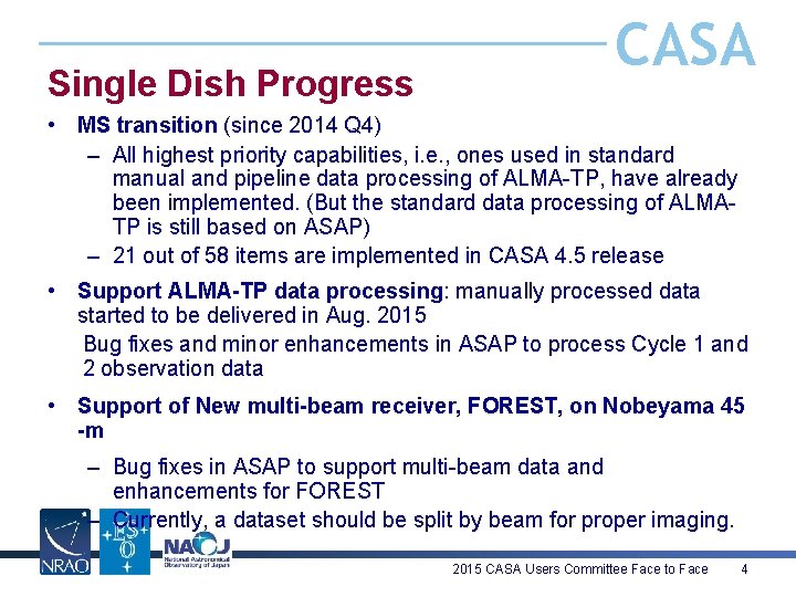 Single Dish Progress CASA • MS transition (since 2014 Q 4) – All highest