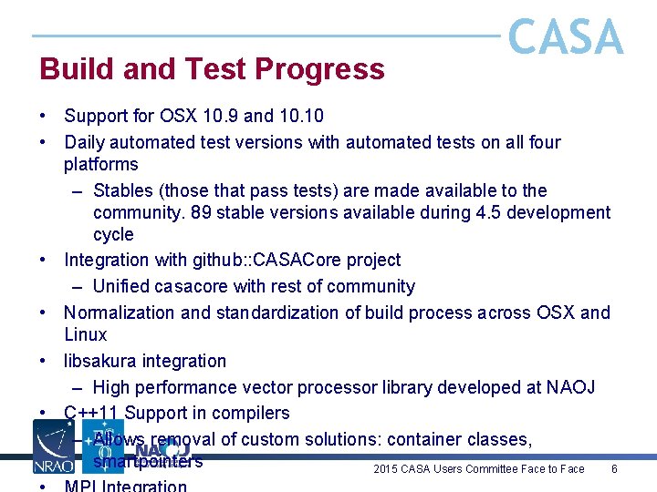 Build and Test Progress CASA • Support for OSX 10. 9 and 10. 10