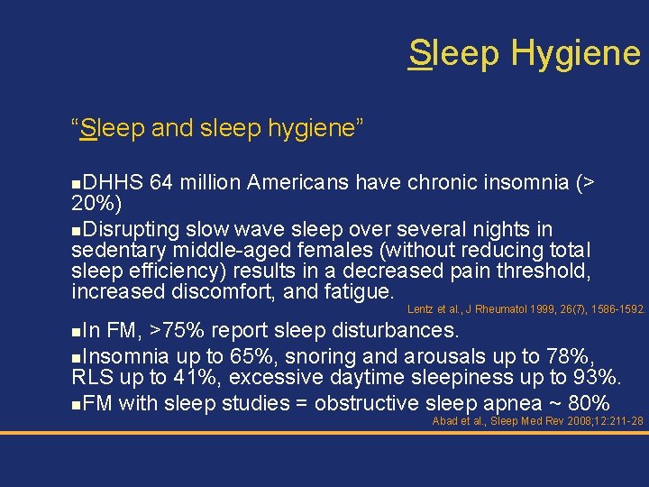 Sleep Hygiene “Sleep and sleep hygiene” n. DHHS 64 million Americans have chronic insomnia