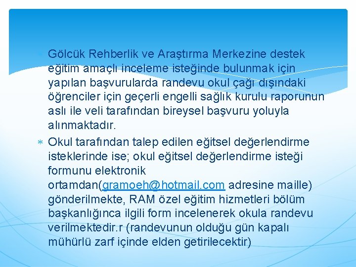  Gölcük Rehberlik ve Araştırma Merkezine destek eğitim amaçlı inceleme isteğinde bulunmak için yapılan