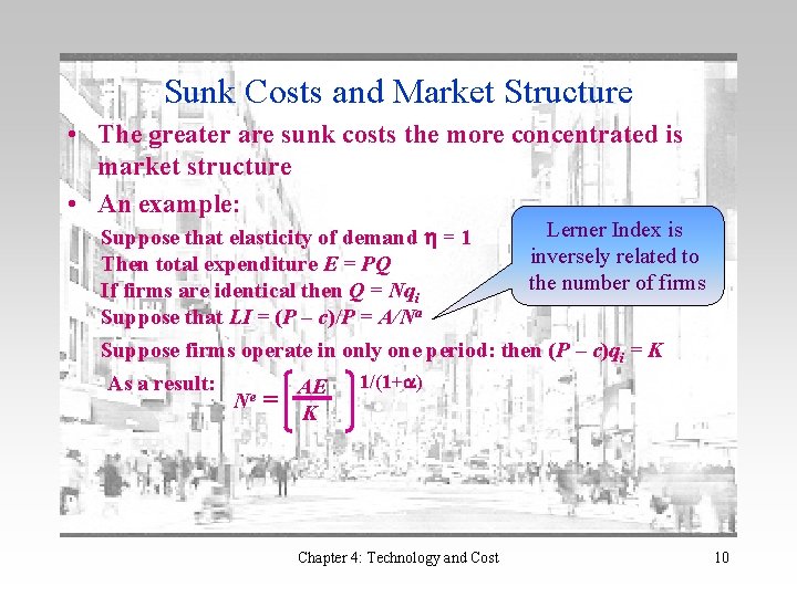 Sunk Costs and Market Structure • The greater are sunk costs the more concentrated