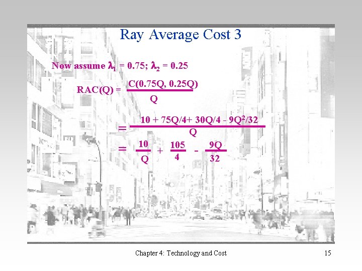 Ray Average Cost 3 Now assume 1 = 0. 75; 2 = 0. 25